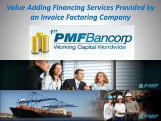 Value Adding Financing Services Provided by an Invoice Factoring Company