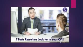 7 Facts Recruiters Look for in Your CV !!