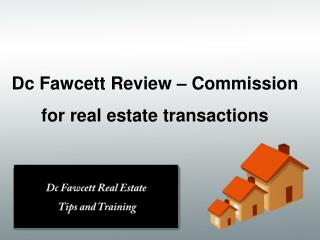 Dc Fawcett Review – Commission for real estate transactions