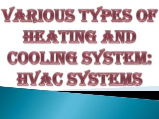Various Types of Heating and Cooling System: HVAC Systems