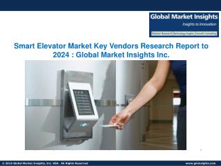 Global Smart Elevator Market 2017 Forecasts and Analysis