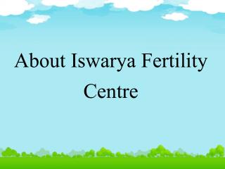 About iswarya fertility centre