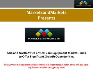 Asia and North Africa Critical Care Equipment Market estimated worth 2.61 Billion USD by 2021