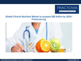 Clinical Nutrition Market to grow at 7% CAGR from 2017 to 2024