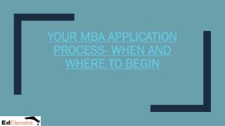 YOUR MBA APPLICATION PROCESS- WHEN AND WHERE TO BEGIN