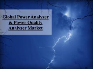 Global Power Analyzer and Power Quality Analyzer Market