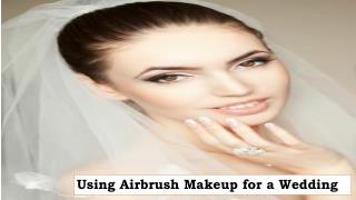 Using Airbrush Makeup for a Wedding