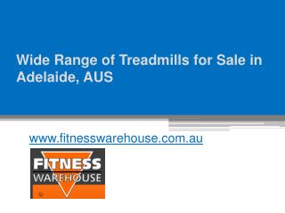 Wide Range of Treadmills for Sale in Adelaide, AUS - www.fitnesswarehouse.com.au