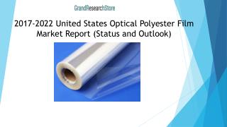 2017-2022 United States Optical Polyester Film Market Report (Status and Outlook)