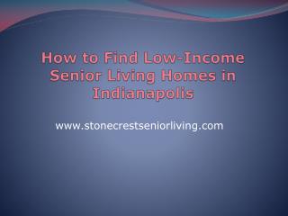 How to Find Low-Income Senior Living Homes in Indianapolis