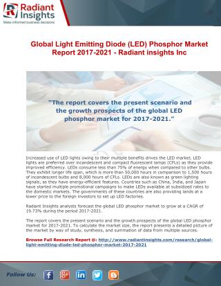 Global Light Emitting Diode (LED) Phosphor Market Report 2017-2021 - Radiant insights Inc