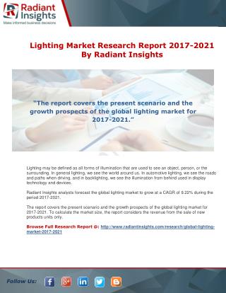 Lighting Market Research Report 2017-2021 By Radiant Insights