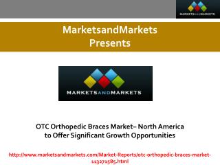 OTC Orthopedic Braces Market estimated worth 1.33 Billion USD by 2021