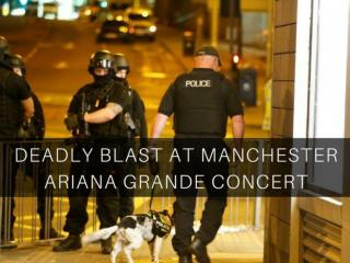 Deadly blast at Manchester Ariana Grande concert