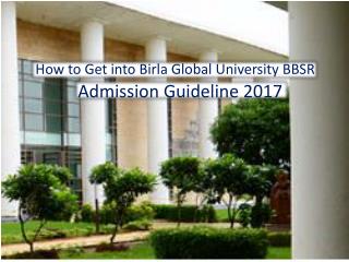 How to Get into Birla Global University BBSR - Admission Guideline 2017