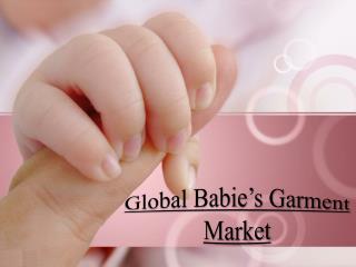 Global Babie’s Garment Market