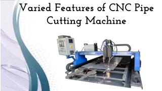 Varied Features of CNC Pipe Cutting Machine