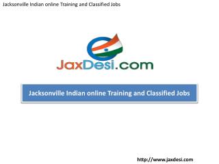 JaxDesi - Jacksonville Indian online Training and Classified Jobs