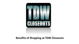 Benefits of Shopping at TDW Closeouts Florida.pptx