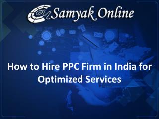 How to Hire PPC Firm in India for Optimized Services