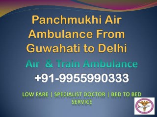 Low Fare Air Ambulance Service from Guwahati, Assam to New Delhi