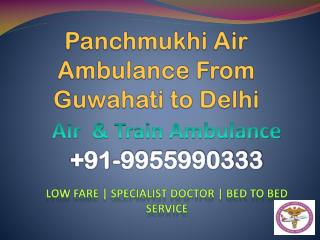 Low Fare Air Ambulance Service from Guwahati, Assam to New Delhi
