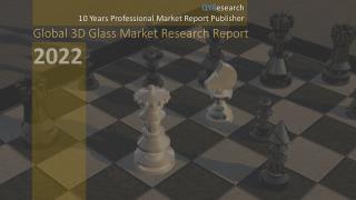 Global 3D Glass Market Research Report 2022 - 副本