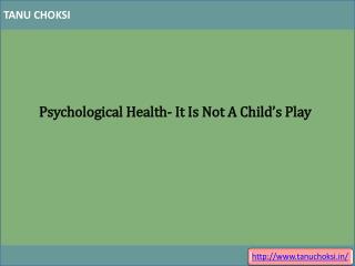 Psychological Health- It Is Not A Child’s Play