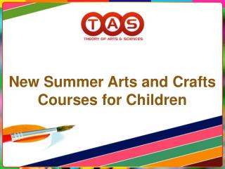 New Summer Arts and Crafts Courses for Children