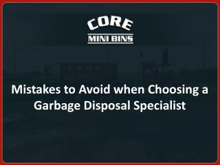 Mistakes to Avoid when Choosing a Garbage Disposal Specialist