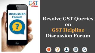 Procedure of Discussion Forum through GST Helpline App