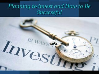 Planning to invest and How to Be Successful