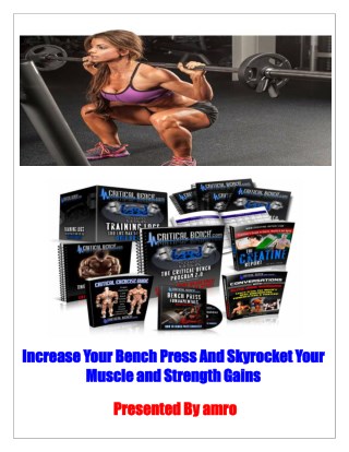 Increase Your Bench Press And Skyrocket Your Muscle and Strength Gains