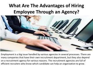 What Are The Advantages of Hiring Employee Through an Agency?