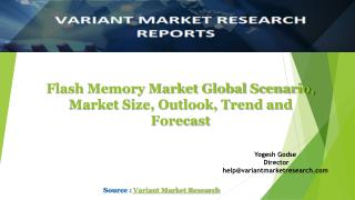 Flash Memory Market Global Scenario, Market Size, Outlook, Trend and Forecast