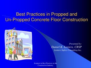 Best Practices in Propped and Un-Propped Concrete Floor Construction