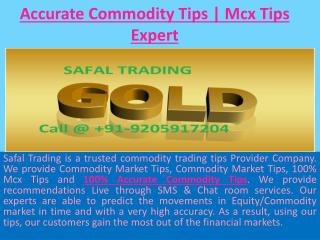 100% Accurate Commodity Tips, Intraday Trading Tips with high Accuracy