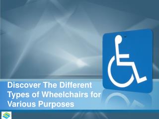 Discover the Different Types of Wheelchairs for Various Purposes