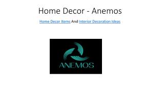 Home decor items and interior decoration ideas - Anemos.in