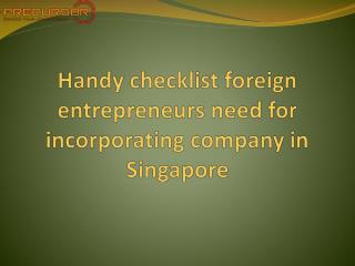 Handy checklist foreign entrepreneurs need for incorporating company in Singapore