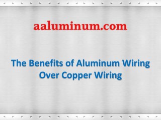 The Benefits of Aluminum Wiring Over Copper Wiring