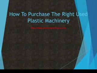 How To Purchase The Right Used Plastic Machinery