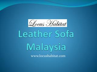 Leather Sofa Malaysia - www.locushabitat.com