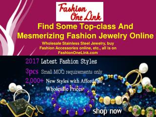 Find Some Top-class And Mesmerizing Fashion Jewelry Online