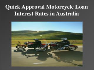 Quick Approval Motorcycle Loan Interest Rates in Australia