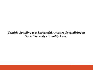 Cynthia Spalding is a Successful Attorney Specializing in Social Security Disability Cases