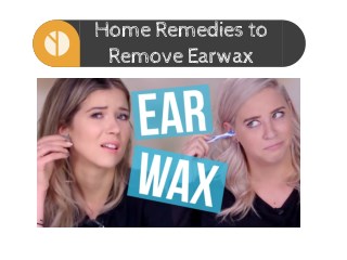 Home Remedies to Remove Earwax