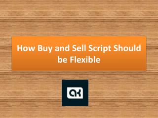 How Buy and Sell Script Should be Flexible