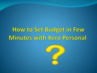 How to Set Budget in few Minutes with Xero Personal?