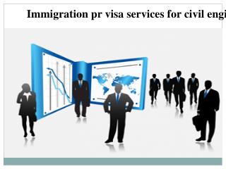 Immigration pr visa services for civil engineers